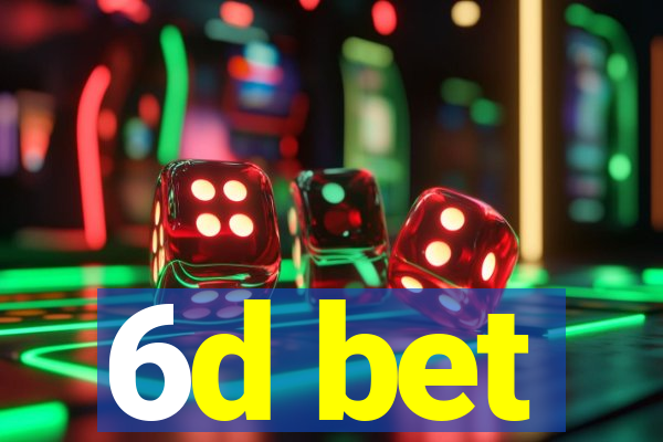 6d bet